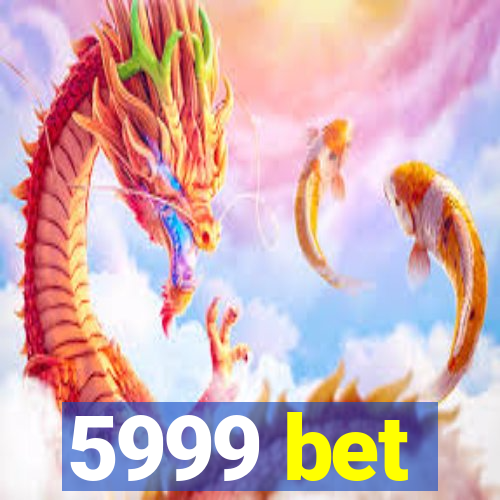 5999 bet